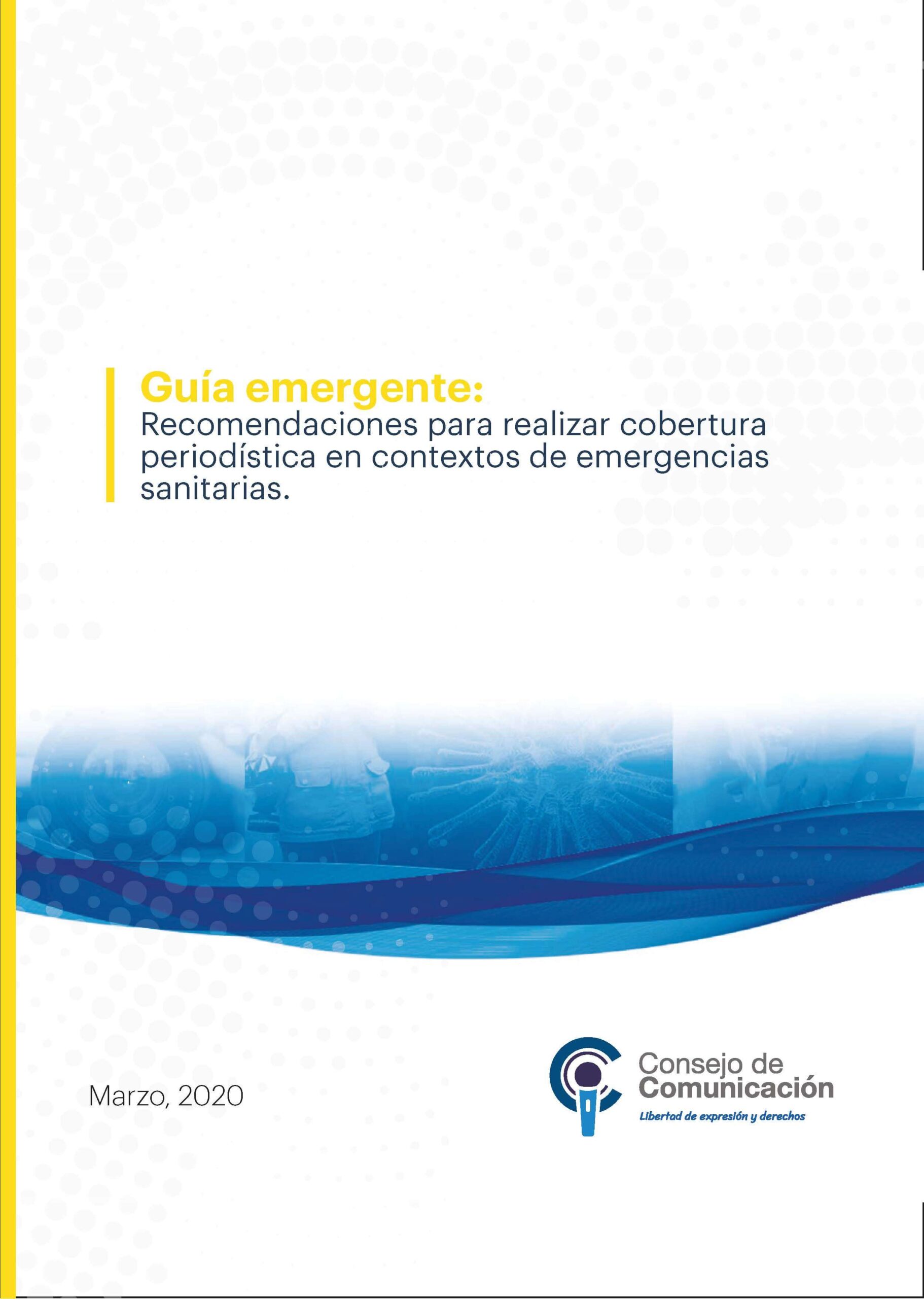 Guía emergente Recomendaciones para realizar cobertura periodística en contextos de emergencias sanitarias