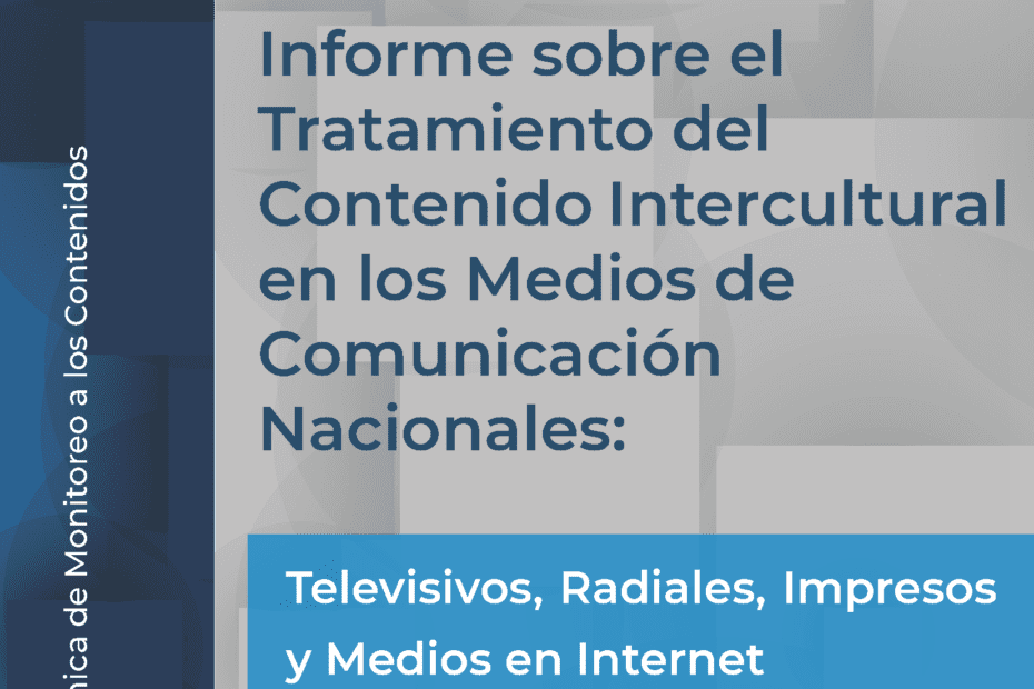 Informe sobre el tratamiento del contenido intercultural en los medios de comunicación nacionales