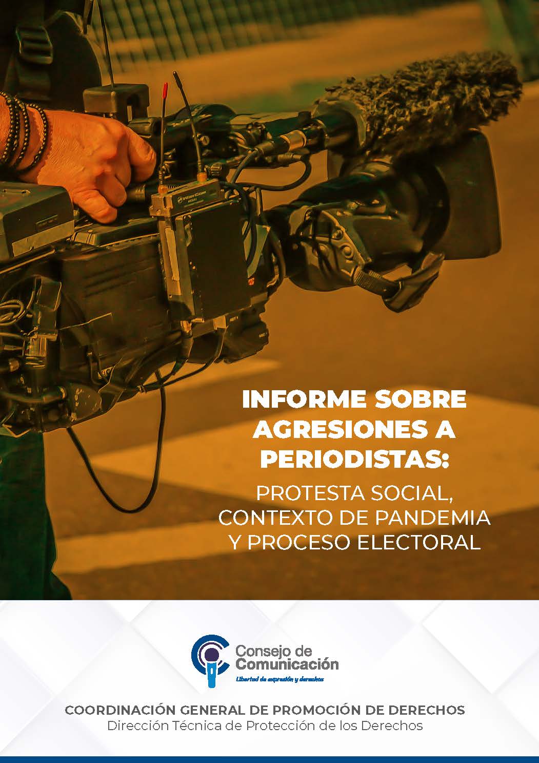 Informe sobre agresiones a periodistas Protesta social, contexto de pandemia y proceso electoral