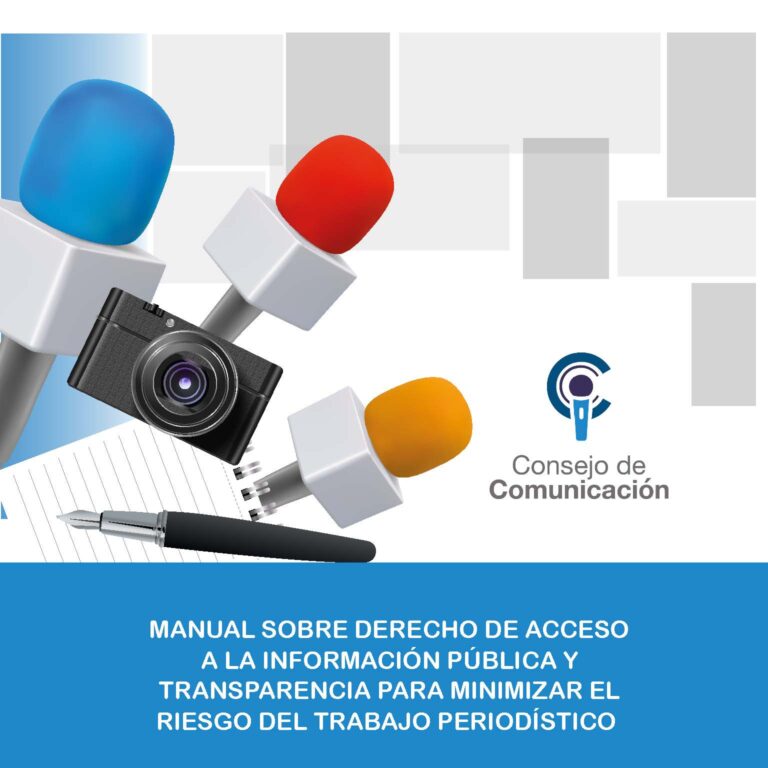 Manual Sobre Derecho Acceso de Información pública y transparencia para minimizar el riesgo del trabajo periodístico