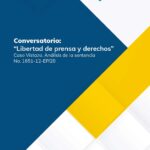 Conversatorio Virtual “Libertad de Prensa y Derechos: Análisis de la Sentencia sobre el Caso Vistazo”