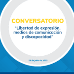 Conversatorio Libertad de expresión, medios de comunicación y discapacidad”