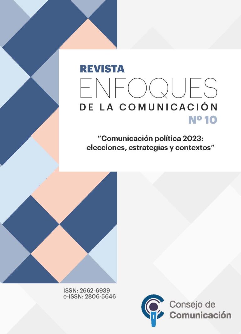 Revista Enfoques de la Comunicación 10 "Comunicación política 2023: elecciones, estrategias y contextos"