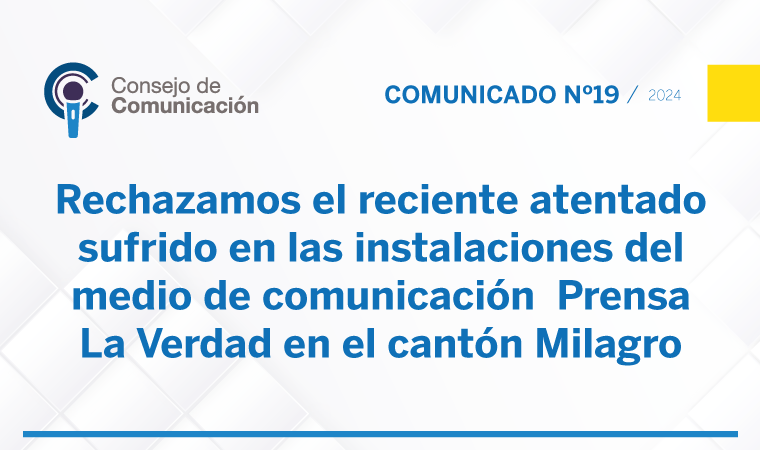 Rechazamos el reciente atentado sufrido en las instalaciones del medio de comunicación Prensa La Verdad en el cantón Milagro