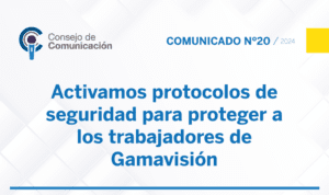 Activamos protocolos de seguridad para proteger a los trabajadores de Gamavisión