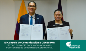 CONSEJO DE COMUNICACIÓN Y CENESTUR FIRMAN CONVENIO PARA FORTALECER LA FORMACIÓN DE TRABAJADORES DE LA COMUNICACIÓN