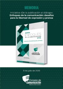 Memoria Iniciativa «De la publicación al diálogo»- Enfoques de la comunicación- desafíos para la libertad de expresión y prensa