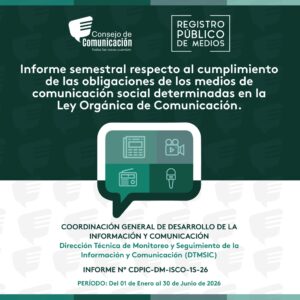 Informe semestral respecto al cumplimiento de las obligaciones de los Medios de Comunicación Social determinadas en la LOC Enero - Junio 2026